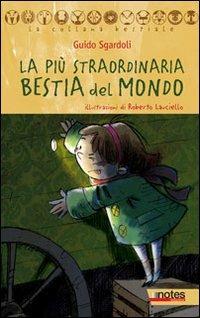 La più straordinaria bestia del mondo - Guido Sgardoli - copertina