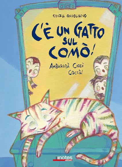 C'è un gatto sul comò! Ambarabà Ciccì Coccò! - Cinzia Ghigliano - copertina