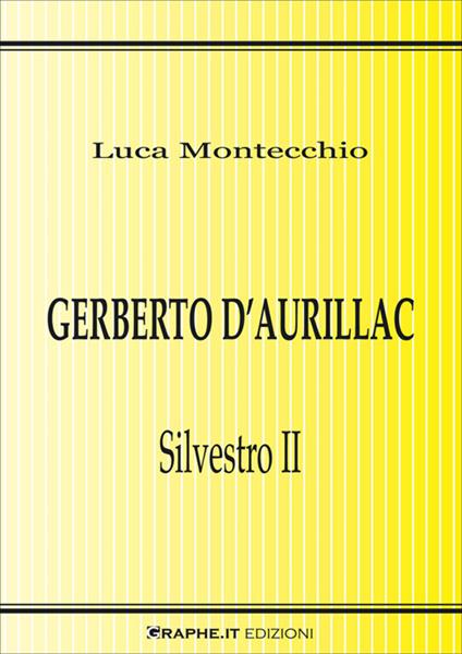 Gerberto d'Aurillac. Silvestro II - Luca Montecchio - ebook