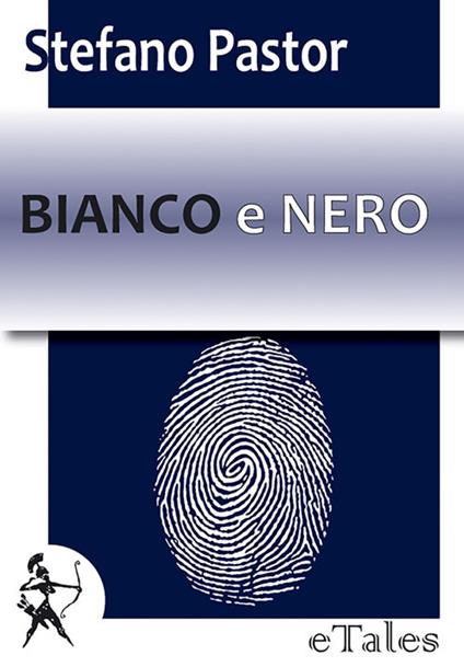 Bianco e nero - Stefano Pastor - ebook
