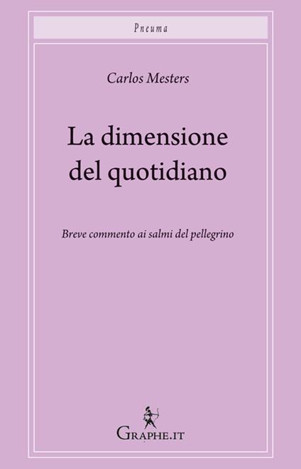 La dimensione del quotidiano. Breve commento ai salmi del pellegrino - Carlos Mesters,R. Russo,E. Monari - ebook