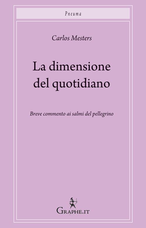 La dimensione del quotidiano. Breve commento ai salmi del pellegrino - Carlos Mesters,R. Russo,E. Monari - ebook