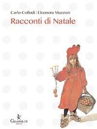 Racconti di Natale - Carlo Collodi,Eleonora Mazzoni - copertina