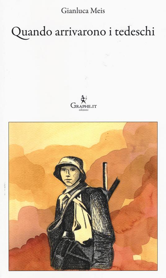 Quando arrivarono i tedeschi - Gianluca Meis - copertina