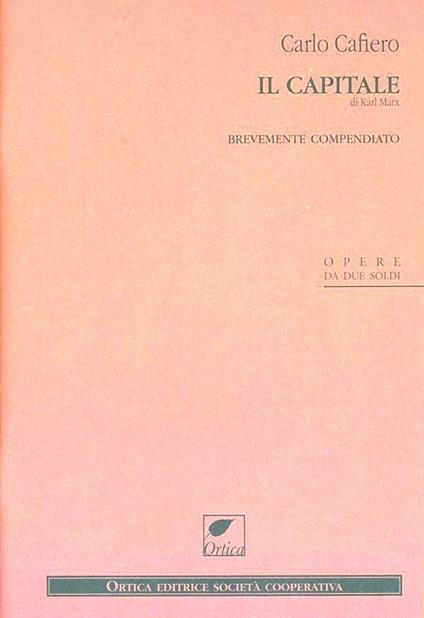 Il Capitale di Karl Marx. Brevemente compendiato - Carlo Cafiero - copertina