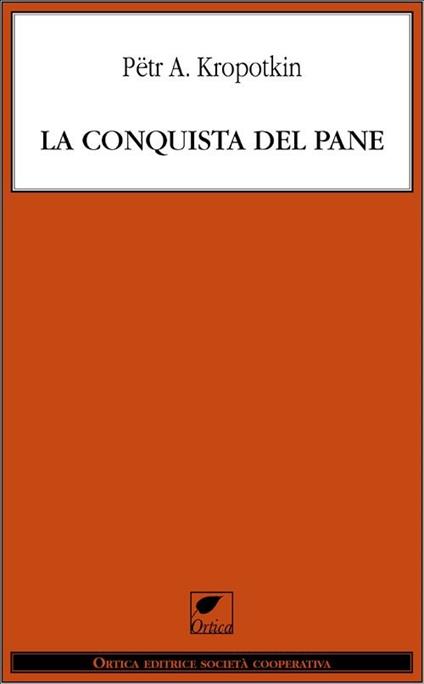 La conquista del pane - Pëtr A. Kropotkin - copertina