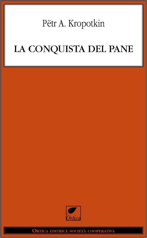 La conquista del pane - Pëtr A. Kropotkin - copertina