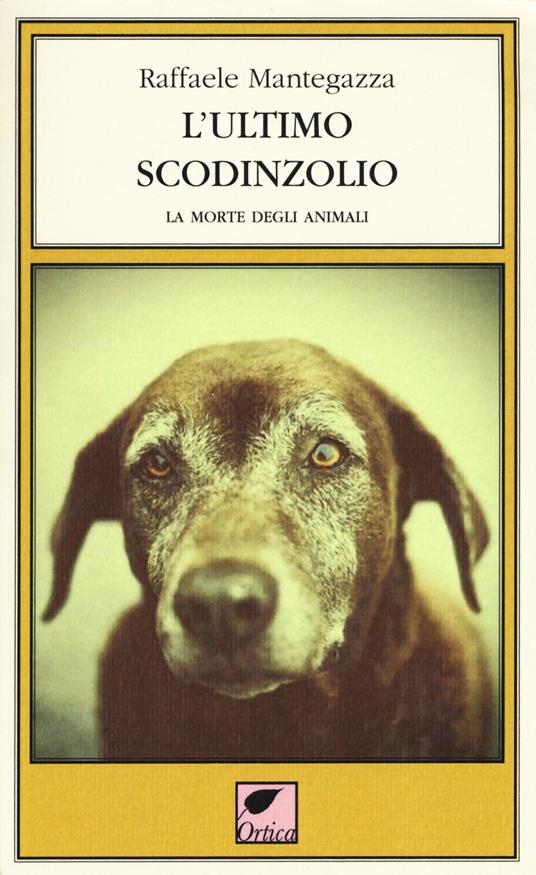L' ultimo scodinzolio. La morte degli animali - Raffaele Mantegazza - copertina