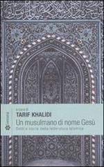 Un musulmano di nome Gesù. Detti e storie della letteratura islamica