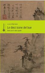Le dieci icone del bue. Storia zen in dieci quadri