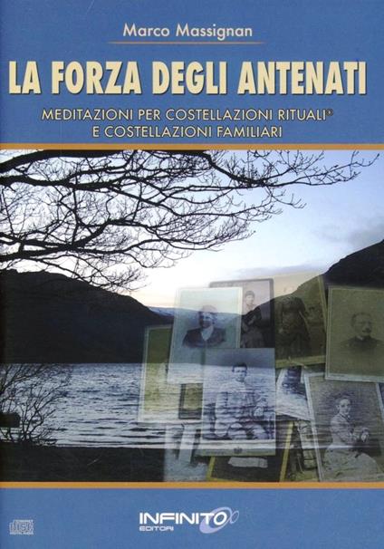 La forza degli antenati. Meditazioni per costellazioni rituali e costellazioni familiari. Con CD Audio - Marco Massignan - copertina