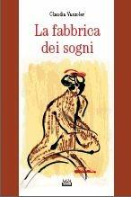 Libro La fabbrica dei sogni Claudia Vazzoler