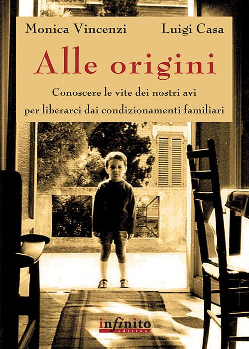 Alle origini - Monica Vincenzi,Luigi Casa - copertina