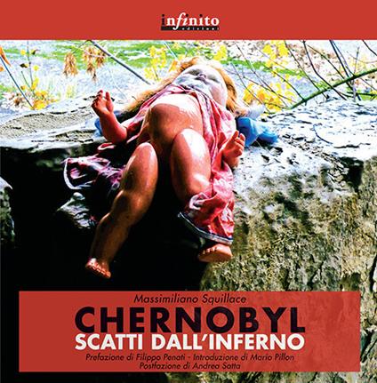 Chernobyl. Scatti dall'inferno. Ediz. illustrata - Massimiliano Squillace - copertina