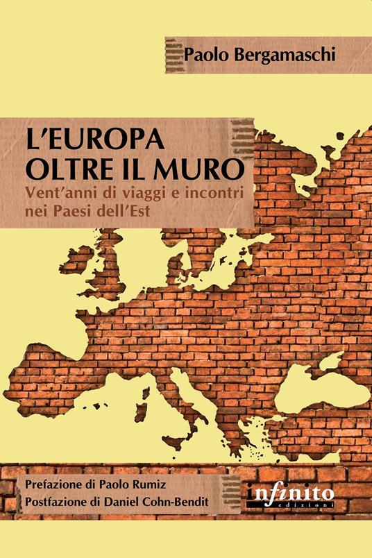 L'Europa oltre il muro. Vent’anni di viaggi e incontri nei Paesi dell’Est - Paolo Bergamaschi - copertina