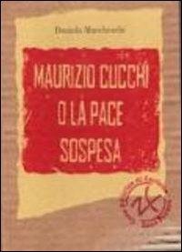 Maurizio Cucchi e la pace sospesa - Daniela Marcheschi - copertina