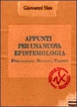 Appunti per una nuova epistemologia. Psicanalisi, scienza, verità
