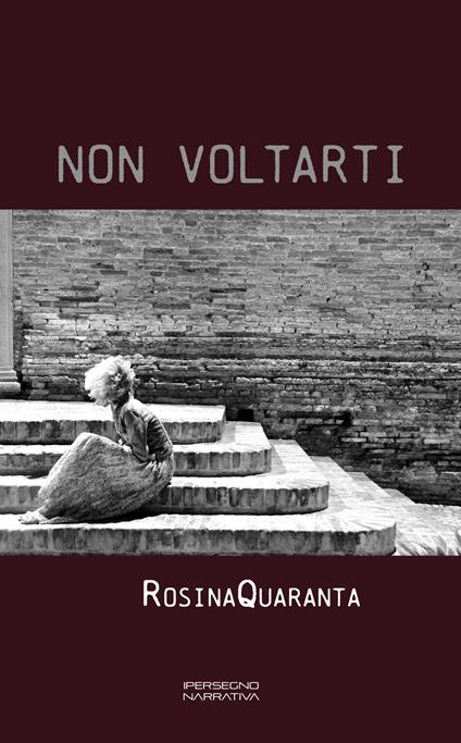 Non voltarti - Rosina Quaranta - copertina