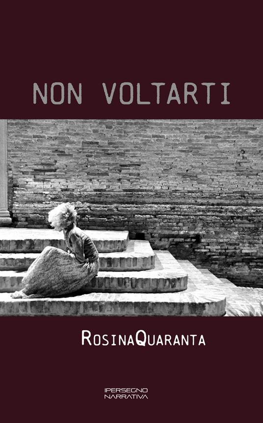 Non voltarti - Rosina Quaranta - copertina