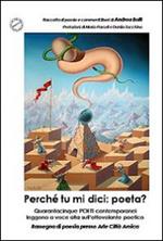 Perché tu mi dici poeta?