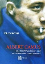 Albert Camus tra esistenzialismo ateo ed umanesimo. Luci ed ombre