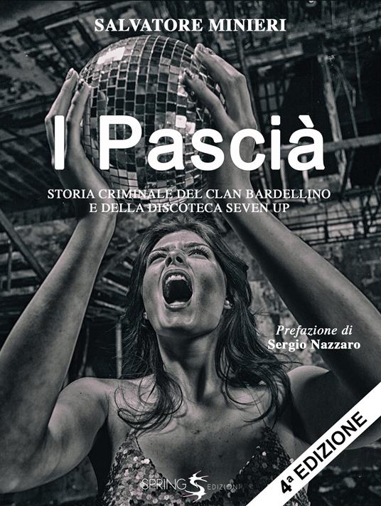 I pascià. Storia criminale del clan Bardellino e della discoteca Seven Up - Salvatore Minieri - copertina