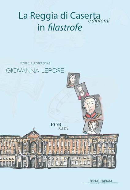 La Reggia di Caserta in filastrofe for kids - Giovanna Lepore - copertina