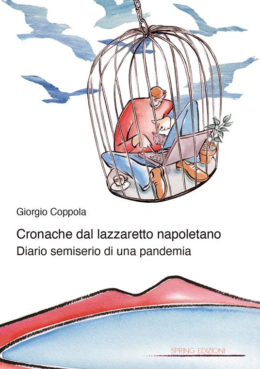 Cronache dal lazzaretto napoletano. Diario semiserio di una pandemia - Giorgio Coppola - copertina