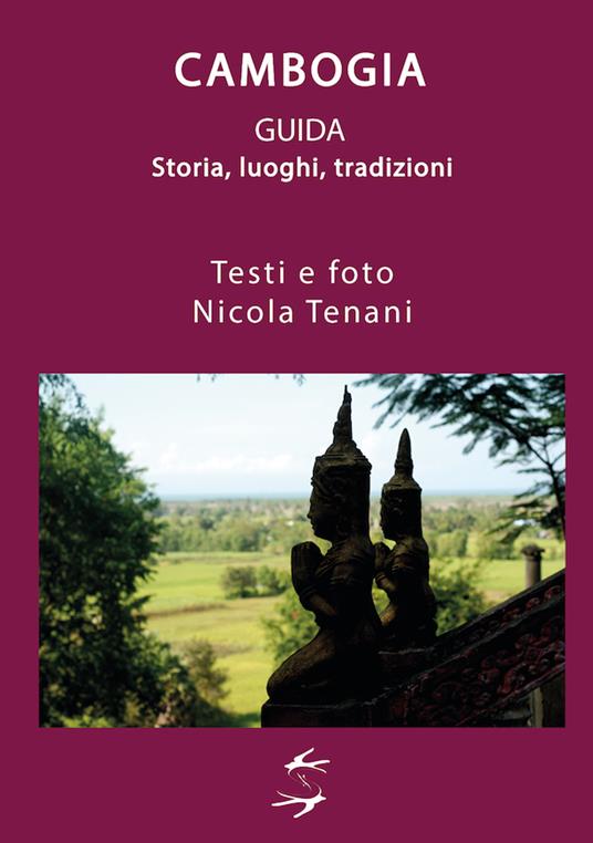 Guida alla Cambogia. Storia, luoghi, tradizioni - Nicola Tenani - copertina