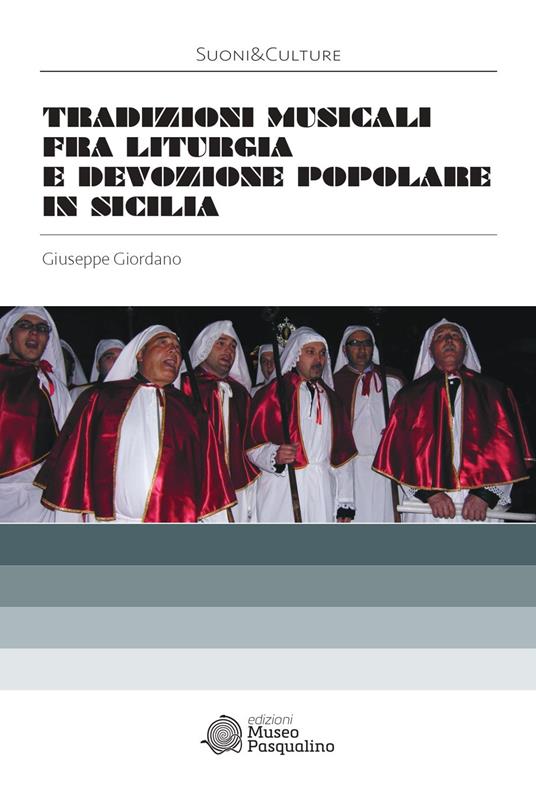 Tradizioni musicali fra liturgia e devozione popolare in Sicilia. Con CD-Audio - Giuseppe Giordano - copertina