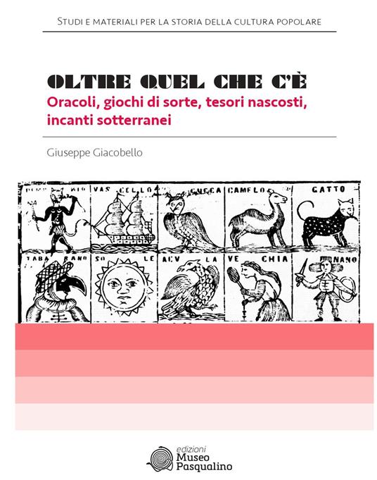 Oltre quel che c'è. Oracoli, giochi di sorte, tesori nascosti, incanti sotterranei - Giuseppe Giacobello - copertina