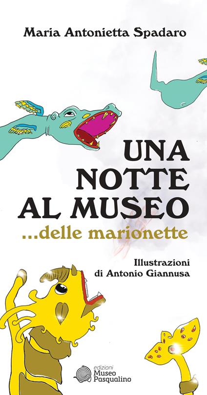 Una notte al museo... delle marionette - Maria Antonietta Spadaro - copertina
