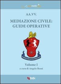 Mediazione civile. Guide operative - Angelo Rossi - copertina