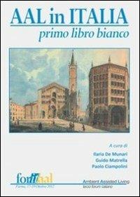 Aal in Italia. Primo libro bianco - Ilaria De Munari,Guido Matrella,Paolo Ciampolini - copertina