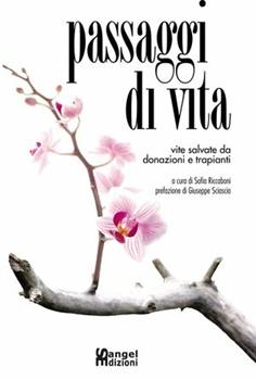 Libro Passaggi di vita. Vite salvate da donazioni e trapianti Sofia Riccaboni