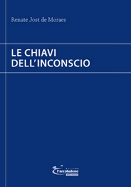 Le chiavi dell'inconscio - Renate Jost de Moraes - copertina