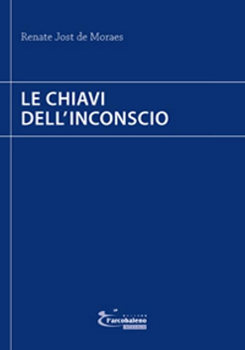 Le chiavi dell'inconscio - Renate Jost de Moraes - copertina