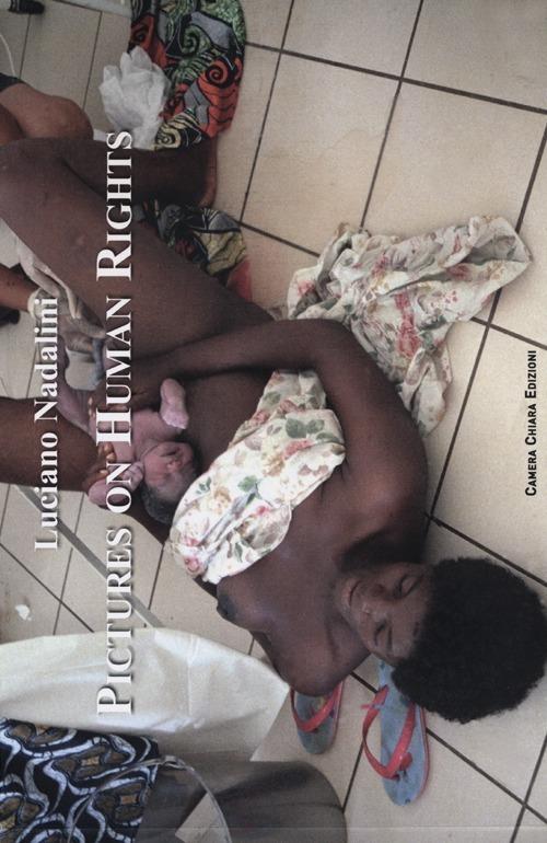 Pictures of uman rights. Immagini sui diritti umani - Luciano Nadalini - copertina