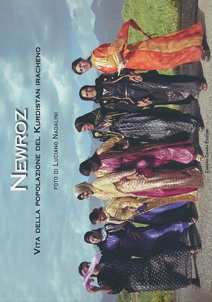 Newroz. Vita della popolazione del Kurdistan iracheno - Luciano Nadalini - copertina