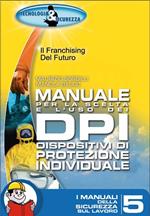 Manuale per la scelta e l'uso dei DPI- Dispositivi di protezione individuali