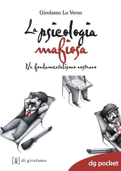 La psicologia mafiosa. Un fondamentalismo nostrano - Girolamo Lo Verso - copertina