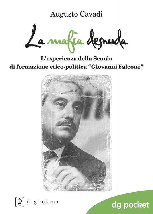 La mafia desnuda. L'esperienza della Scuola di formazione etico-politica «Giovanni Falcone» - Augusto Cavadi - copertina