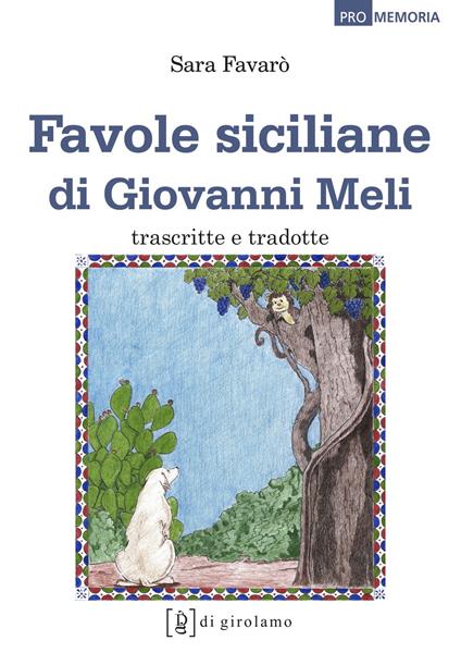Favole siciliane di Giovanni Meli trascritte e tradotte. Testo siciliano a fronte - Sara Favarò - copertina
