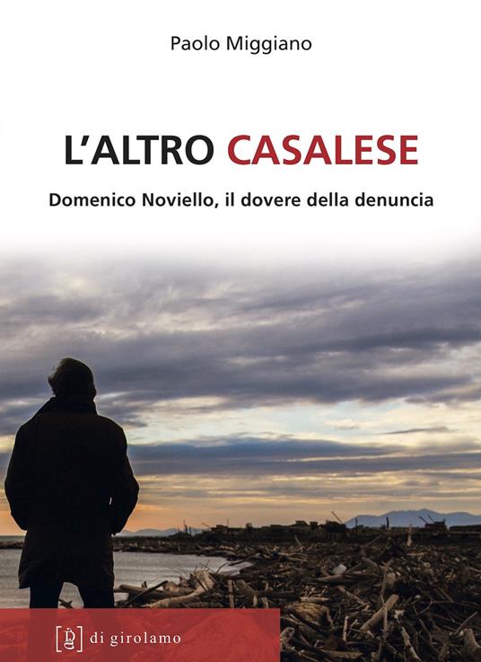 L' altro casalese. Domenico Noviello, il dovere della denuncia - Paolo Miggiano - copertina