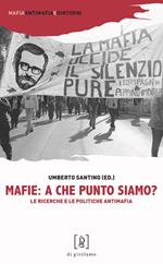 Mafie: a che punto siamo? Le ricerche e le politiche antimafia