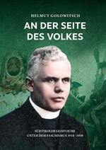 An der Seite des Volkes. Südtiroler Geistliche unter dem Faschismus 1918-1939