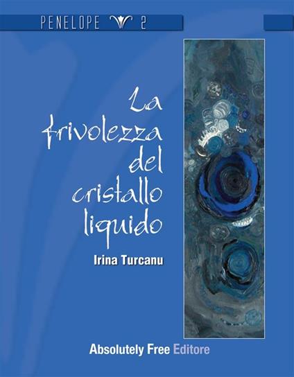 La frivolezza del cristallo liquido - Irina Turcanu - ebook