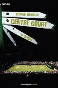 Centre court - Stefano Semeraro - copertina
