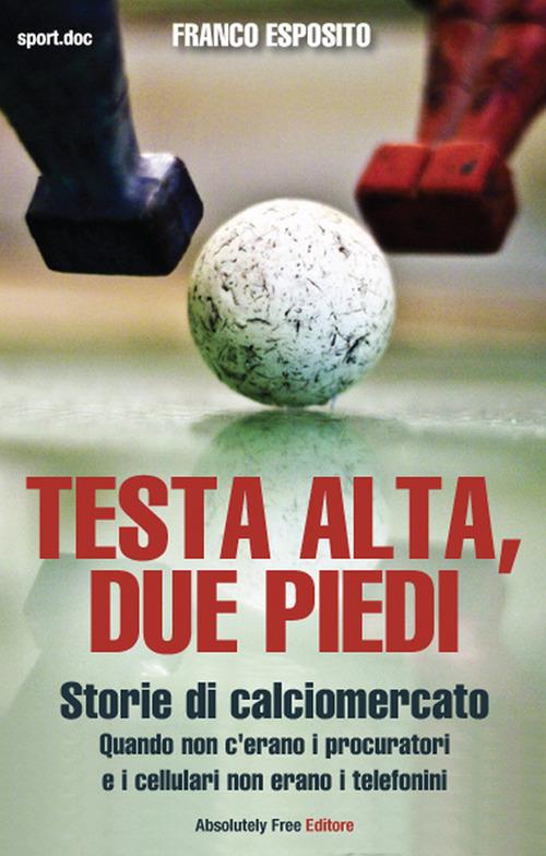 Testa alta, due piedi - Franco Esposito - ebook