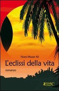 L'eclissi della vita - Nura Musse Ali - copertina